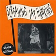 From Grand and Gotham de Screamin’ Jay Hawkins en écoute gratuite et ...