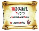 El origen de los nombres: Miguel