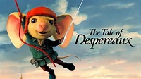 The Tale of Despereaux (2008) - AZ Movies