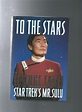 To the Stars: The Autobiography of George Takei, Star Trek's Mr. Sulu ...