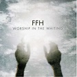 Worship in the Waiting | Christian Music Archive