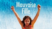 Mauvaise Fille, 2012 (Film), à voir sur Netflix