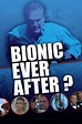 Bionic Ever After? | kino&co