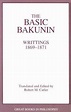 The Basic Bakunin: Writings 1869-1871 by Mikhail Bakunin | Goodreads