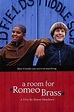 A Room for Romeo Brass (1999) - Rotten Tomatoes