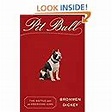 Pit Bull: The Battle over an American Icon: Bronwen Dickey ...