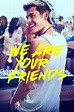 Ver We Are Your Friends (2015) Online - Pelisplus