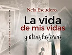 La vida de mis vidas y otras historias - Nela Escudero - Relato breve