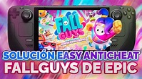 Steam Deck: solución al EasyAnticheat en Fall Guys de Epic Games! - YouTube