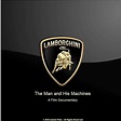 Lamborghini - The Man & His Machines (2022)