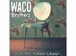 Electric waco chair - The Waco Brothers - CD album - Achat & prix | fnac