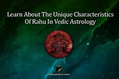 Learn about the unique characteristics of Rahu in Vedic Astrology ...