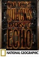 Duck Quacks Don't Echo on Nat Geo | TV Show, Episodes, Reviews and List ...