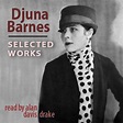 Djuna Barnes - Selected Works : Alan Davis Drake : Free Download ...