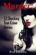 Read Murder! 12 Shocking True Crime Stories Online by Rod Kackley | Books