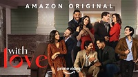 With Love Release Date? Amazon Season 1 Premiere - Releases TV