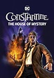 DC Showcase: Constantine - The House of Mystery - Movies on Google Play