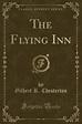 The Flying Inn (Classic Reprint), Gilbert K. Chesterton | 9781331070290 ...