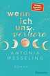 'Wenn ich uns verliere (Light in the Dark 1)' von 'Antonia Wesseling ...