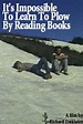 IT’S IMPOSSIBLE TO LEARN TO PLOW BY READING BOOKS (SubITA)