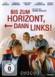 Bis zum Horizont, dann links!: DVD, Blu-ray oder VoD leihen ...