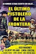 Película: El Último Pistolero de la Frontera (1958) | abandomoviez.net