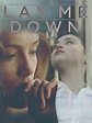 Lay Me Down (2014) - Rotten Tomatoes