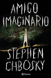 Amigo imaginario | Chbosky, Stephen: | Planeta | 978-84-08-21513-4 ...