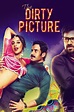 The Dirty Picture | Rotten Tomatoes