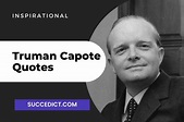 40 Truman Capote Quotes And Saying For Inspiration - Succedict