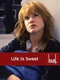 Watch Life Is Sweet | Prime Video