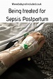Being treated for Sepsis Postpartum - https://babynotincluded.co.uk