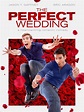 The Perfect Wedding (2012) - Rotten Tomatoes
