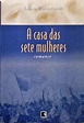 A Casa Das Sete Mulheres - Leticia Wierzchowski - Traça Livraria e Sebo