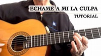 ¿Cómo tocar ECHAME A MI LA CULPA en Guitarra? Explicación de acordes y ...