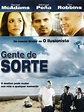 Gente de Sorte - Filme 2008 - AdoroCinema