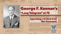 George F. Kennan's "Long Telegram" at 75: Appraising a Critical Cold ...