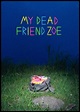 My Dead Friend Zoe - Seriebox