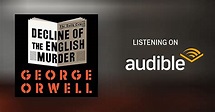 The Decline of the English Murder by George Orwell - Audiobook ...