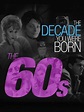The Decade You Were Born: The 1960's (2011) - IMDb