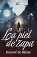 La Piel de Zapa (Spanish Edition) by Honoré de Balzac | Goodreads