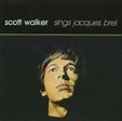 Scott Walker - Scott Walker Sings Jacques Brel - Amazon.com Music