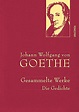 Johann Wolfgang von Goethe. Gesammelte Werke. Die Gedichte. | Jetzt bei ...