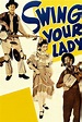 Swing Your Lady (1938) - Posters — The Movie Database (TMDB)