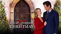 Royally Wrapped for Christmas - Great American Family Movie - Where To ...
