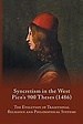 알라딘: Syncretism in the West: Pico's 900 Theses (1486) with Text, Translation, and Commentary ...