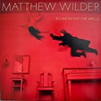 Matthew Wilder - Bouncin' Off The Walls (1984, Vinyl) | Discogs