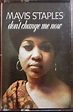 Mavis Staples – Don't Change Me Now (1988, Cassette) - Discogs