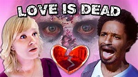 LOVE IS DEAD!!! - YouTube