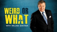 Weird or What with William Shatner - MagellanTV Documentaries